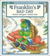 Franklin's Bad Day - Paulette Bourgeois, Brenda Clark