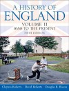 A History of England, Volume II: 1688 to the Present - Clayton Roberts, Douglas R. Bisson, David Roberts