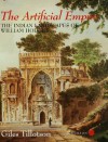 The Artificial Empire: The Indian Landscapes of William Hodges - G.H.R. Tillotson