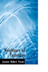 Neighbors of Yesterday - Jeanne Foster