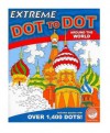 Extreme Dot to Dot: All Around the World - Dave Koehler, Adam Turner