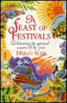 Feast of Festivals: Celebrating the Spiritual Seasons of the Year - Hugo Slim