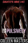 Impulsively - Colleen Masters