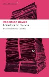 Levadura de malicia - Robertson Davies