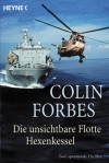 Die Unsichtbare Flotte / Hexenkessel. Zwei Spannende Thriller - Colin Forbes