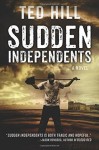 Sudden Independents (Book 1) - Ted Hill