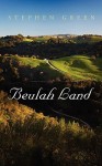 Beulah Land - Stephen Green