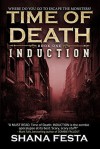 Time of Death Book 1: Induction (A Zombie Novel) - Shana Festa