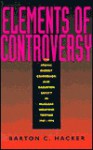 Elements of Controversy: The Atomic Energy Commission and Radiation Safety in Nuclear Weapons Testing, 1947-1974 - Barton C. Hacker