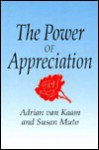 The Power of Appreciation: A New Approach to Personal & Relational Healing - Adrian van Kaam