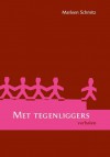 Met Tegenliggers: verhalen - Marleen Schmitz