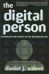 The Digital Person: Technology and Privacy in the Information Age - Daniel J. Solove