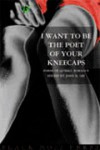 I Want To Be the Poet of Your Kneecaps: Poems of Quirky Romance - John B. Lee