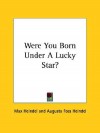 Were You Born Under a Lucky Star? - Max Heindel, Augusta Foss Heindel