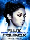 Flux Equinox - Penelope Fletcher