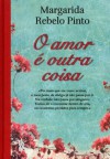 O Amor é Outra Coisa - Margarida Rebelo Pinto