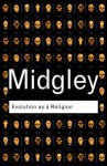 Evolution as a Religion: Strange Hopes and Stranger Fears - Mary Midgley