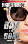 Bad to the Bone (Bonnie Parker, PI) (Volume 3) - Michael Prescott