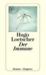 Der Immune - Hugo Loetscher