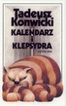 Kalendarz i klepsydra - Tadeusz Konwicki