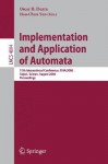 Implementation and Application of Automata: 11th International Conference, CIAA 2006, Taipei, Taiwan, August 21-23, 2006, Proceedings - Oscar H. Ibarra