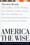 America the Wise: The Longevity Revolution and the True Wealth of Nations - Theodore Roszak