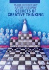 Secrets of Creative Thinking: School of Future Champions 5 - Mark Dvoretsky, Artur Yusupov