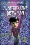 Za niebieskimi drzwiami - Marcin Szczygielski