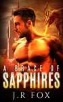 Romance: A Brace of Sapphires (MM Gay Mpreg Alpha Omega Romance) (Dragon Shifter Paranormal Short Stories) - J.R Fox, C.J Starkey