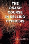 The Crash Course in Selling Hypnosis - John Weir