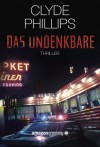 Das Undenkbare (German Edition) - Clyde Phillips, Julika Hüther