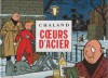 Cœurs d'acier - Yves Chaland, Yann Le Pennetier, Isabelle Beaumenay-Joannet