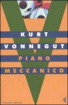 Piano meccanico - Vincenzo Mantovani, Kurt Vonnegut