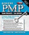 Achieve PMP Exam Success: A Concise Study Guide for the Busy Project Manager - Diane Altwies, Janice Preston