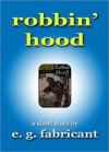 Robbin' Hood - E.G. Fabricant