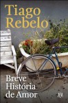 Breve História de Amor - Tiago Rebelo