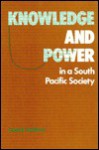 Knowledge and Power in a South Pacific Society (Smithsonian Series in Ethnographic Inquiry) - Lamont Lindstrom