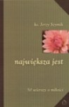 Największa jest. 50 wierszy o miłości - Szymik Jerzy