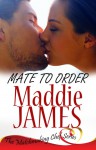 Mate to Order - Maddie James