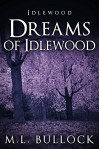 Dreams of Idlewood - M.L. Bullock