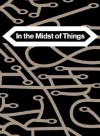 In the Midst of Things - Nigel Prince, Gavin Wade, Nagel Prince