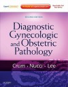 Diagnostic Gynecologic and Obstetric Pathology [With Access Code] - Christopher Crum, Marisa Nucci, Kenneth Lee