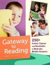 Gateway to Reading: 250+ Author Games and Booktalks to Motivate Middle Readers - Nancy J Polette