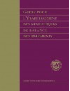 Guide Pour L'établissement des Statistiques de Balance des Paiements: (Manuals & Guides) (French Edition) - International Monetary Fund