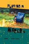 Playing in Wrecks: Poems New and Used - Candace R. Curran, Richard Baldwin, Michael Ruocco