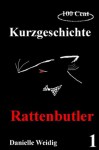 Rattenbutler (Kurzgeschichte 100 Cent) (German Edition) - Danielle Weidig