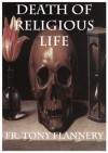 Death of Religious Life - Fr. Tony Flannery: Forbidden Religion - Tony Flannery