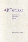 Artworks: Meaning, Definition, Value - Robert Stecker