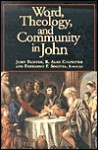 Word, Theology, and Community in John - John Painter, R. Alan Culpepper