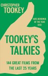 Tookey's Talkies: 144 Great Films From the Last 25 Years - Christopher Tookey